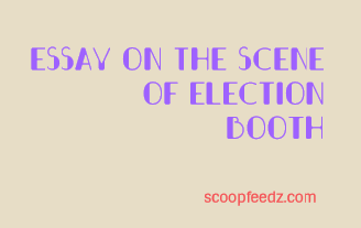 Essay on Scene of Election Booth in INDIA 1